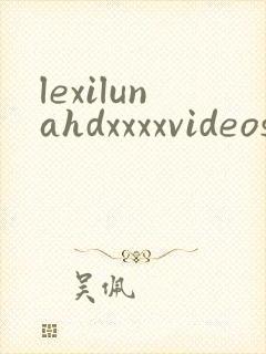 lexilunahdxxxxvideos