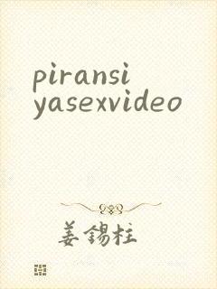 piransiyasexvideo