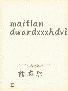 maitlandwardxxxhdvideo