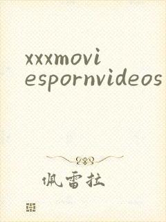 xxxmoviespornvideos