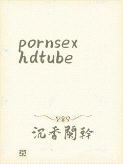 pornsexhdtube