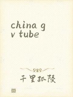 china gv tube