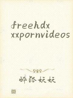 freehdxxxpornvideos