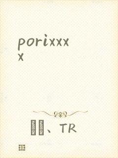 porixxxx