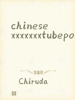 chinesexxxxxxxtubeporn