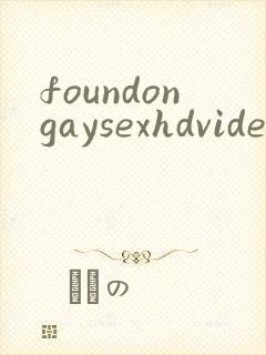 foundongaysexhdvideosfreegay