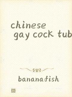 chinese gay cock tube