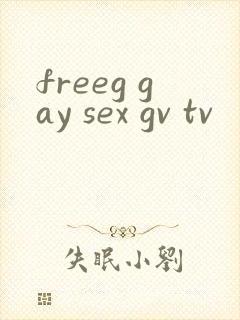 freeg gay sex gv tv