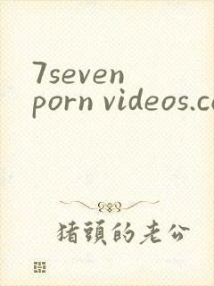 7seven porn videos.com.cn