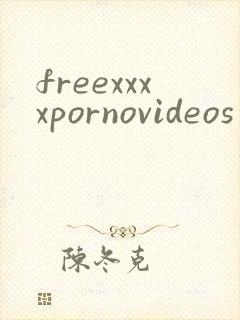 freexxxxpornovideos