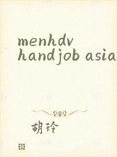 menhdv handjob asian gay