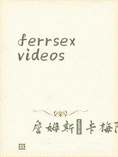ferrsexvideos