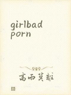 girlbadporn