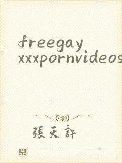 freegayxxxpornvideos