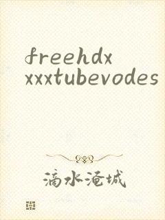 freehdxxxxtubevodes