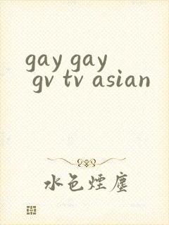 gay gay gv tv asian