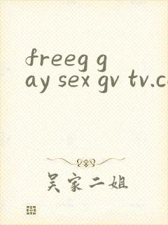 freeg gay sex gv tv.com