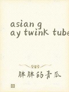 asian gay twink tube ...
