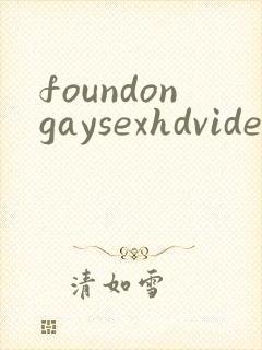 foundongaysexhdvideosfreegay