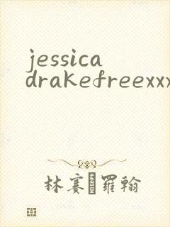 jessicadrakefreexxxhd