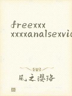 freexxxxxxxanalsexvideos