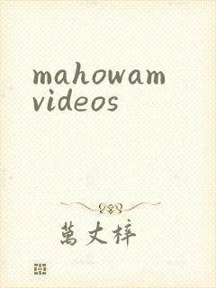 mahowamvideos