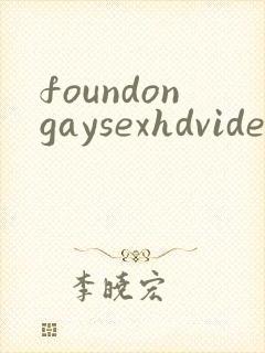 foundongaysexhdvideosfreegay