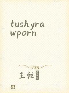 tushyrawporn