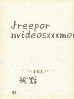 freepornvideosxxxmovides