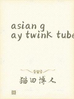 asian gay twink tube ...