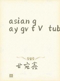 asian gay gv t∨ tube