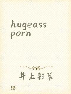 hugeassporn