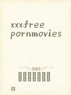 xxxfreepornmovies