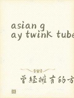 asian gay twink tube ...