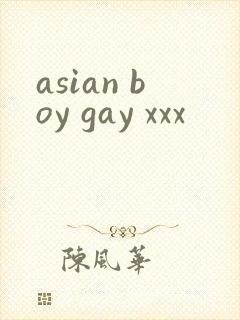 asian boy gay xxx