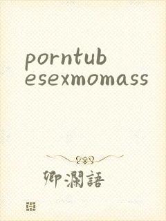 porntubesexmomass