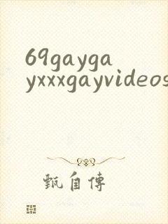 69gaygayxxxgayvideos
