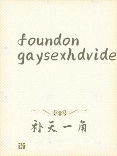 foundongaysexhdvideosfreegay