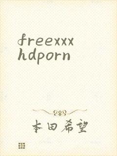freexxxhdporn