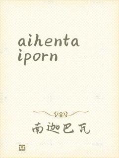 aihentaiporn