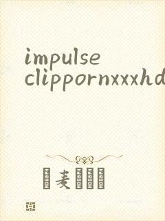 impulseclippornxxxhd