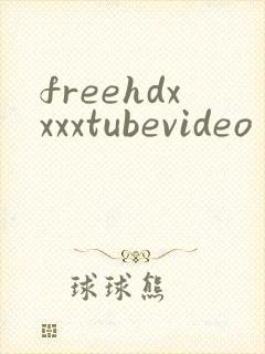 freehdxxxxtubevideo