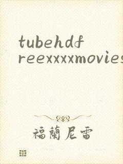 tubehdfreexxxxmovies