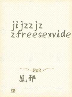 jijzzjzzfreesexvideos