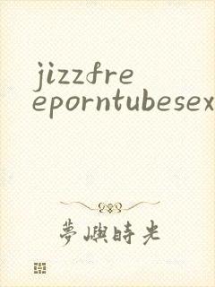jizzfreeporntubesexvideo