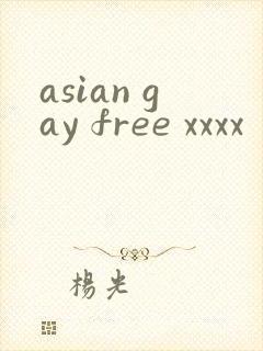 asian gay free xxxx