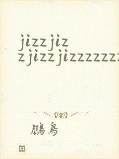 jizzjizzjizzjizzzzzzzz