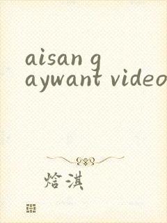 aisan gaywant videos chinese gay