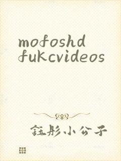 mofoshdfukcvideos