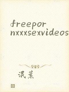 freepornxxxsexvideos